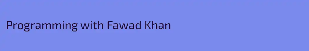 Programming with Fawad Khan